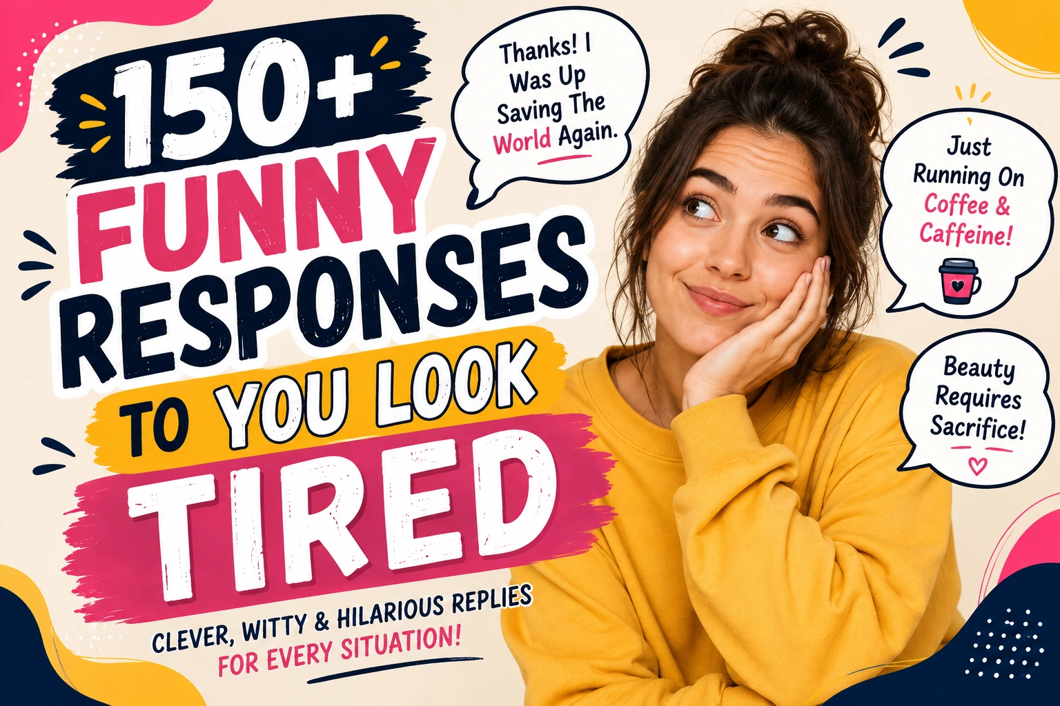 funny response to you look tired