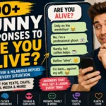 funny responses to are you alive