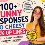 funny responses to cheesy pick up lines