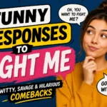 funny responses to fight me