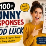 funny responses to good luck