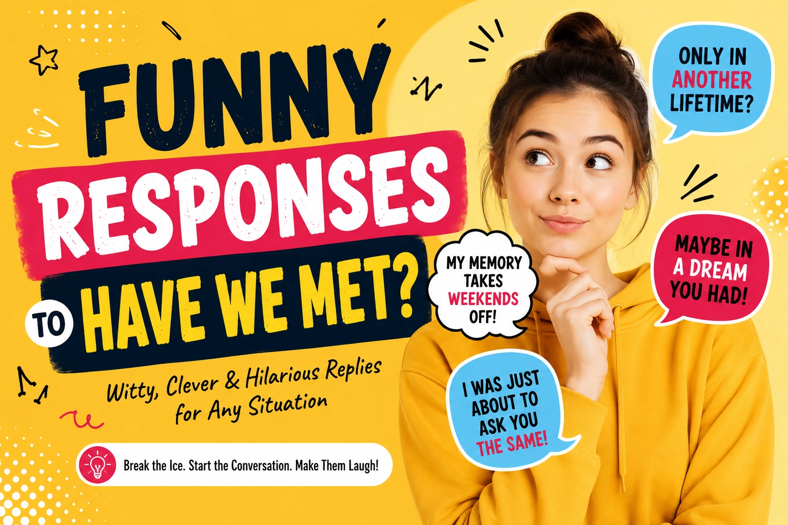 funny responses to have we met
