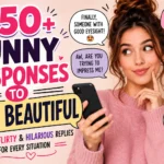 funny responses to hey beautiful