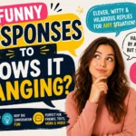 funny responses to how it hanging