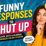 funny responses to shut up