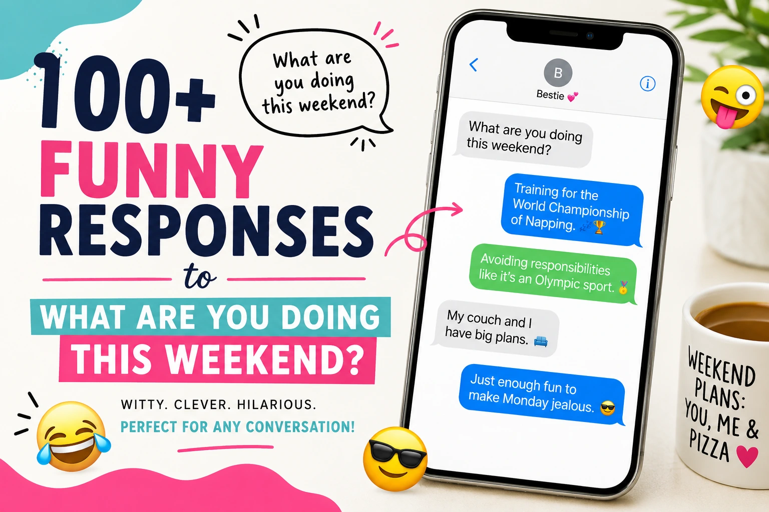 funny responses to what are you doing this weekend