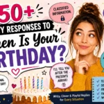 funny responses to when is your birthday