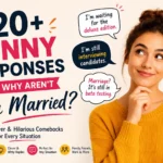 funny responses to why aren't you married